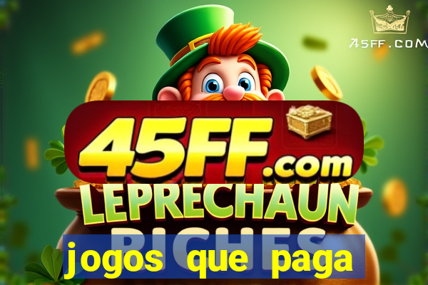jogos que paga dinheiro de verdade sem depositar